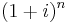 (1+i)^n