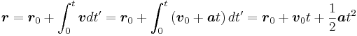  \boldsymbol r = \boldsymbol r_0 + \int_0^t \boldsymbol v dt' =\boldsymbol r_0 + \int_0^t \left( \boldsymbol v_0 + \boldsymbol a t \right) dt' =\boldsymbol r_0 + \boldsymbol v_0 t + \frac{1}{2} \boldsymbol a t^2 