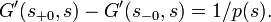  G'(s_{ + 0}, s ) - G'(s_{ - 0}, s ) = 1 / p(s). \,