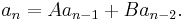 a_{n}=Aa_{n-1}+Ba_{n-2}. \,