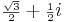 {\scriptstyle\frac{\sqrt{3}}{2}}+{\scriptstyle\frac{1}{2}}i