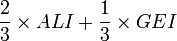 \frac{2} {3} \times ALI + \frac{1} {3} \times GEI