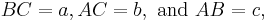  BC=a, AC=b, \text{ and } AB=c, \!