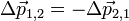 \Delta{\vec{p}_{1,2}} = - \Delta{\vec{p}_{2,1}}