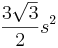 \frac{3\sqrt{3}}{2}s^2\,\!