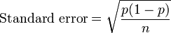  \text{Standard error} = \sqrt{\frac{p(1-p)}{n}}