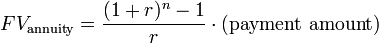 FV_\mathrm{annuity} = {(1+r)^n-1 \over r} \cdot \mathrm{(payment\ amount)}