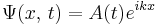 
\Psi(x,\,t) = A(t) e^{i k x}
\,