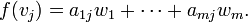 f(v_j)=a_{1j} w_1 + \cdots + a_{mj} w_m.