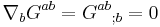 \nabla_b G^{ab}=G^{ab}{}_{;b}=0