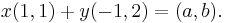  x(1,1)+y(-1,2)=(a,b). \,