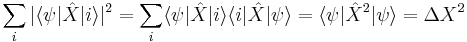 
\sum_i |\langle \psi| \hat X |i\rangle |^2 = \sum_i \langle \psi|\hat X |i\rangle\langle i|\hat X |\psi\rangle = \langle \psi| \hat X^2 |\psi\rangle = \Delta X^2
\,