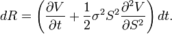  dR = \left(\frac{\partial V}{\partial t} + \frac{1}{2}\sigma^2 S^2\frac{\partial^2 V}{\partial S^2}\right)dt. 