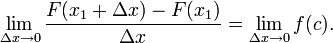 \lim_{\Delta x \to 0} \frac{F(x_1 + \Delta x) - F(x_1)}{\Delta x} = \lim_{\Delta x \to 0} f(c). 