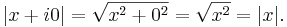  |x + i0| = \sqrt{x^2 + 0^2} = \sqrt{x^2} = |x|.