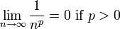 \lim_{n\to\infty} \frac{1}{n^p} = 0 \hbox{ if } p > 0