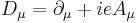 D_\mu = \partial_\mu+ieA_\mu \,\!