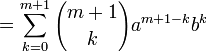  = \sum_{k=0}^{m+1} { m+1 \choose k } a^{m+1-k}b^k