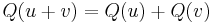 Q(u+v) = Q(u) + Q(v)