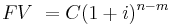 FV \ = C(1+i)^{n-m}