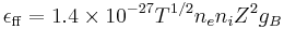 
\epsilon_\mathrm{ff} = 1.4\times 10^{-27} T^{1/2} n_{e} n_{i} Z^{2} g_B
