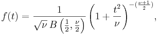 f(t) = \frac{1}{\sqrt{\nu}\, B \left (\frac{1}{2}, \frac{\nu}{2}\right )} \left(1+\frac{t^2}{\nu} \right)^{-(\frac{\nu+1}{2})}\!,