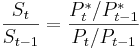 \frac{S_t}{S_{t-1}}=\frac{P_{t}^*/P_{t-1}^*}{P_{t}/P_{t-1}}