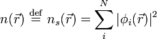 n(\vec r )\ \stackrel{\mathrm{def}}{=}\  n_s(\vec r)= \sum_i^N \left|\phi_i(\vec r)\right|^2 