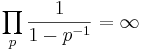 \prod_{p} \frac{1}{1-p^{-1}} = \infty