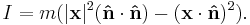  
I=m(|\mathbf{x}|^2 (\mathbf{\hat{n}} \cdot \mathbf{\hat{n}})-(\mathbf{x} \cdot \mathbf{\hat{n}})^2).
