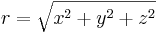 r=\sqrt{x^2 + y^2 + z^2}