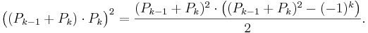 \bigl((P_{k-1}+P_k)\cdot P_k\bigr)^2 = \frac{(P_{k-1}+P_k)^2\cdot\left((P_{k-1}+P_k)^2-(-1)^k\right)}{2}.