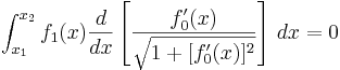 \int_{x_1}^{x_2}  f_1(x) \frac{d}{dx}\left[ \frac{ f_0'(x) } {\sqrt{1 + [ f_0'(x) ]^2}} \right] \, dx =0