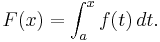 F(x) = \int_a^x f(t)\, dt.