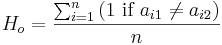 H_o = \frac{\sum_{i=1}^{n}{(1\ \textrm{if}\ a_{i1} \neq a_{i2})}}{n}