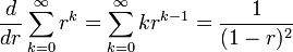 \frac{d}{dr}\sum_{k=0}^\infty r^k = \sum_{k=0}^\infty kr^{k-1}=
\frac{1}{(1-r)^2}