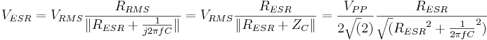 V_{ESR} = V_{RMS}\frac{R_{RMS}}{\|R_{ESR} + \frac{1}{j2 \pi f C}\|} = V_{RMS} \frac{R_{ESR}}{\|R_{ESR} + Z_C\|} = \frac{V_{PP}}{2\sqrt(2)}\frac{R_{ESR}}{\sqrt({R_{ESR}}^2 + {\frac{1}{2 \pi f C}}^2)}