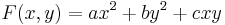 F(x,y) = ax^2 + by^2 + cxy