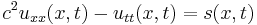 c^2 u_{x x}(x,t) - u_{t t}(x,t) = s(x,t)