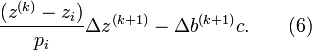 \frac {(z^{(k)}-z_i)} {p_i} \Delta z^{(k+1)} - \Delta b^{(k+1)} c. \qquad (6)