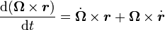 \frac{\mathrm{d} (\boldsymbol{\Omega}  \times \boldsymbol{ r})}{\mathrm{d}t} = \dot{\boldsymbol{\Omega}} \times \boldsymbol{ r} + \boldsymbol{\Omega} \times \dot{\boldsymbol{ r}}