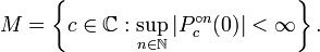 M = \left\{c\in \mathbb C�: \sup_{n\in \mathbb N}|P_c^{\circ n}(0)| < \infin\right\}.