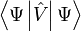 \left\langle \Psi \left|\hat V \right| \Psi \right\rangle