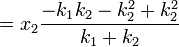  = x_2 \frac{-k_1 k_2 - k_2^2 + k_2^2}{k_1 + k_2} \,