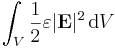  \int_{V} \frac{1}{2} \varepsilon |\mathbf{E}|^2 \, \mathrm{d}V 