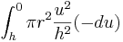  \int_{h}^0 \pi r^2\frac{u^2}{h^2} (-du) 