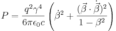 P = \frac{q^2 \gamma^4}{6 \pi \epsilon_0 c} 
    \left( \dot{\beta}^2 + \frac{(\vec{\beta} \cdot \dot{\vec{\beta}})^2}{1 - \beta^2}\right)