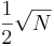 \frac{1}{2} \sqrt{N}