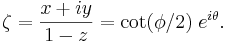 \zeta = \frac{x + i y}{1 - z} = \cot(\phi / 2) \; e^{i \theta}.