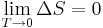  \lim_{T \to 0} \Delta S = 0 